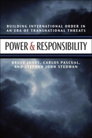 Power and Responsibility: Building International Order in an Era of Transnational Threat 0815747063 Book Cover