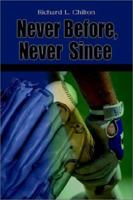 Never Before, Never Since 0759699437 Book Cover