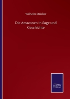 Die Amazonen in Sage Und Geschichte 101902822X Book Cover