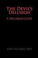 The Devil's Delusion, a Discussion Guide 0979014158 Book Cover