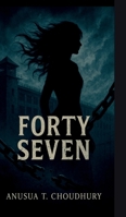 Forty-Seven B0FH6G9W6Y Book Cover