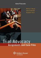 Trial Advocacy: Assignments and Case Files 0735578354 Book Cover