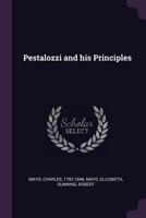 Pestalozzi and his principles 1378667689 Book Cover