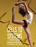 Cells to Systems: Critical Thinking Exercises in Physiology 0757593674 Book Cover