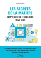 Les Secrets de la matière: Comprendre les technologies quantiques B0GN1KMDDB Book Cover