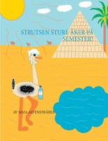 Strutsen Sture åker på Semester! 9178510090 Book Cover