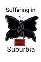 Suffering in Suburbia B0B473365D Book Cover
