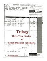 Trilogy: Three True Stories of Scoundrels and Schemers B0CR4DXKH2 Book Cover