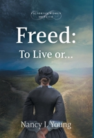 Freed: To Live or . . . 103918698X Book Cover