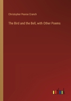 The Bird and the Bell, with Other Poems 3385386284 Book Cover