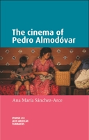 The cinema of Pedro Almodóvar 1526167123 Book Cover