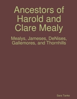 Ancestors of Harold and Clare Mealy 1365759954 Book Cover