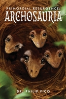 Primordial Resurgence: Archosauria B0FBG25RMX Book Cover