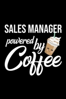 Sales Manager Powered by Coffee: Christmas Gift for Sales Manager Funny Sales Manager Journal Best 2019 Christmas Present Lined Journal 6x9inch 120 pages 1702019330 Book Cover