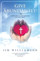 Give Abundantly! 1662902123 Book Cover