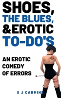 Shoes, The Blues And Erotic To-Do's B0C8XT125Z Book Cover