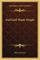 And God Wants People 1163822019 Book Cover