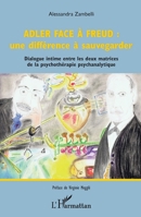 Adler face à Freud : une différence à sauvegarder: Dialogue intime entre les deux matrices de la psychothérapie psychanalytique (French Edition) 2343037671 Book Cover