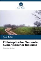 Philosophische Elemente humanistischer Diskurse: Subjektive Notizen (German Edition) 6206818292 Book Cover