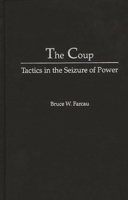 The Coup: Tactics in the Seizure of Power 0275947831 Book Cover