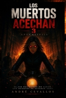 Los Muertos Acechan 3: Apocalipsis (Spanish Edition) B0GS9PWBRK Book Cover