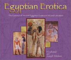 Egyptian Erotica: The Essence of Ancient Egyptian Erotica in Art and Literature (Essence of Erotica series) 9654941678 Book Cover