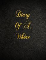 Diary Of A Whore: 108 Page Blank Lined Notebook 197992404X Book Cover