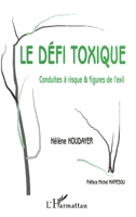 Le Défi Toxique: Conduites à risque & figures de l'exil 2738494781 Book Cover