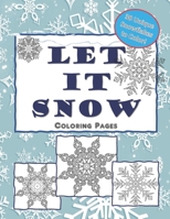 Let It Snow Coloring Pages: Snowflake Mandala Coloring Book for Kids and Adults 1713015951 Book Cover