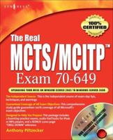 The Real MCTS/MCITP  Exam 70-649 Prep Kit: Independent and Complete Self-Paced Solutions 1597492345 Book Cover