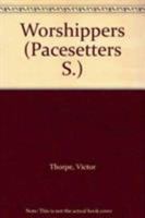 The Worshippers (Pacesetters) 0333270304 Book Cover