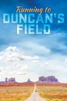 Running to Duncan's Field 145755187X Book Cover