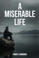 A Miserable Life B0GWNLTZ45 Book Cover