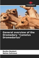 General overview of the Dromedary "Camelus Dromedarius" 6205907658 Book Cover