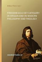Freedom as a Key Category in Origen and in Modern Philosophy and Theology: Freedom as a Key Category in Origen 3402137313 Book Cover
