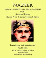 Nazeer: India's Great Sufi, Folk, Satirist Poet Selected Poems: (Large Print & Large Format Edition) 1092140166 Book Cover