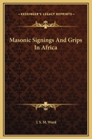 Masonic Signings And Grips In Africa 1417989688 Book Cover