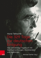 Die 329 Tage Zur Deutschen Einigung: Das Vollstandige Tagebuch Mit Nachbetrachtungen, Ruckblenden Und Ausblicken (German Edition) 3525302657 Book Cover