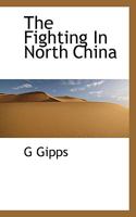 The Fighting In North China 1117772241 Book Cover