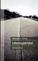 Lebensspektakel: Autobiographisches 3741298921 Book Cover
