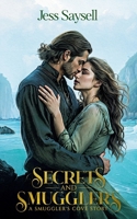 Secrets and Smugglers: A Smuggler's Cove Story 1738627128 Book Cover