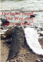 Der halbe Engel Band 3 Der Weg zum ganzen Engel!: Der Weg zum ganzen Engel! 3839138027 Book Cover