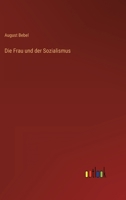 Die Frau & der Sozialismus 1176074962 Book Cover