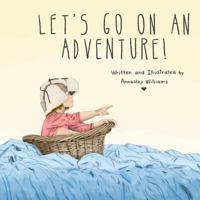 Let's Go on an Adventure! 1484056310 Book Cover