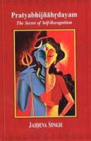 Pratyabhijnahrdayam: The Secret Of Self Recognition (Sanskrit and English Edition) 939251008X Book Cover