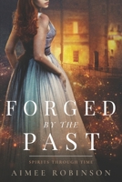 Forged by the Past: A Time Travel Romance 1960934023 Book Cover