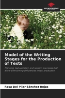 Model of the Writing Stages for the Production of Texts 6207383656 Book Cover