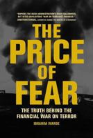 The Price of Fear: The Truth Behind the Financial War on Terror 0520258150 Book Cover