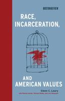 Race, Incarceration, and American Values 0262123118 Book Cover