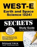 WEST-E Earth and Space Science (024) Secrets Study Guide 1610730313 Book Cover